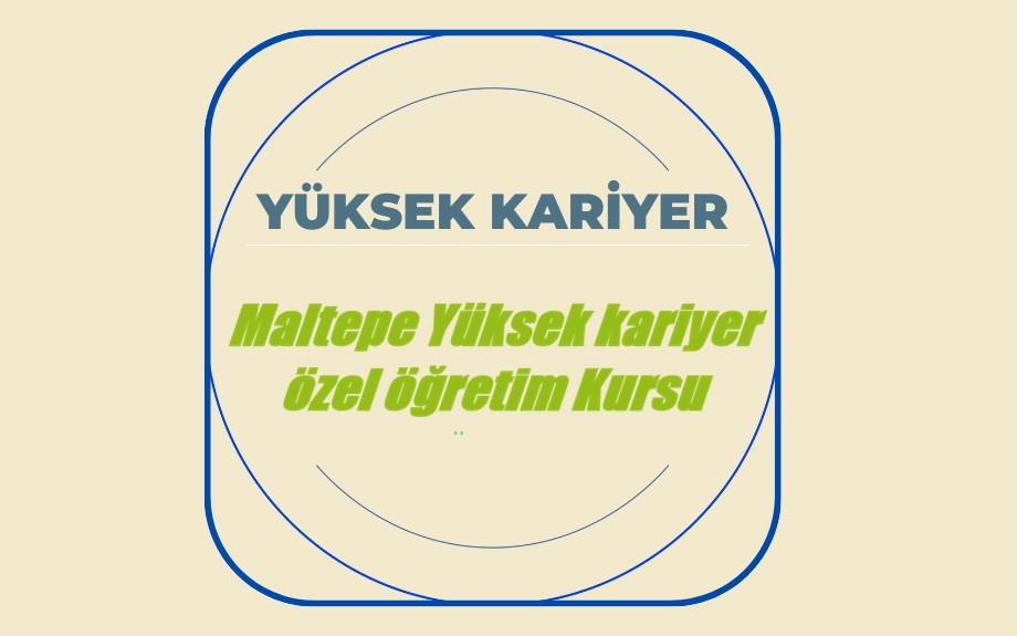 Yüksek Kariyer Maltepe Özel Öğretim Kursu